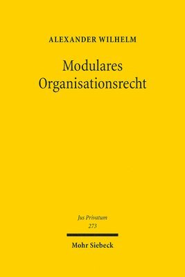 Alexander Wilhelm - Modulares Organisationsrecht, Inbunden