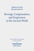 Revenge, Compensation, and Forgiveness in the Ancient World
