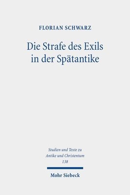 Florian Schwarz - Die Strafe des Exils in der Spätantike, Häftad