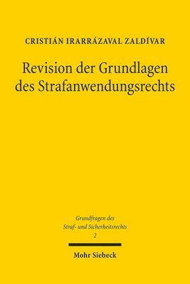 Cristián Irarrázaval Zaldívar - Revision der Grundlagen des Strafanwendungsrechts, Häftad. Tillgänglighet: Tillfälligt slut