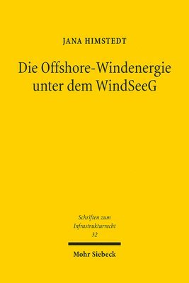 Jana Himstedt - Die Offshore-Windenergie unter dem WindSeeG, Häftad