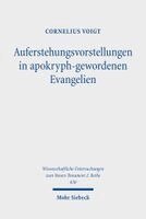 Cornelius Voigt - Auferstehungsvorstellungen in apokryph-gewordenen Evangelien, Häftad