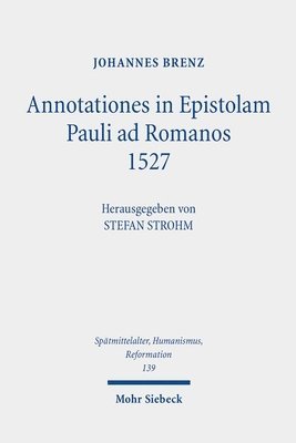 Johannes Brenz, Stefan Strohm - Annotationes in Epistolam Pauli ad Romanos 1527, Inbunden