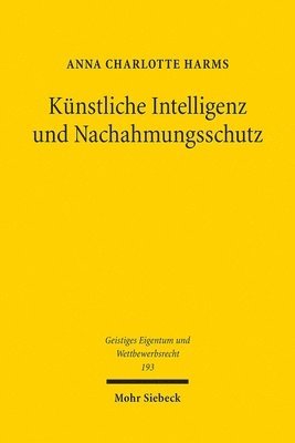 Anna Charlotte Harms - Künstliche Intelligenz und Nachahmungsschutz, Häftad