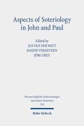 Aspects of Soteriology in John and Paul