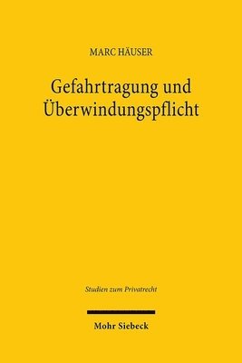 Marc Häuser - Gefahrtragung und Überwindungspflicht, Häftad