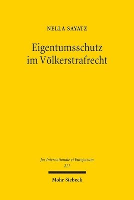 Nella Sayatz - Eigentumsschutz im Völkerstrafrecht, Inbunden