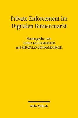 Tabea Bauermeister, Sebastian Schwamberger - Private Enforcement im Digitalen Binnenmarkt, Häftad. Tillgänglighet: Lägg i varukorg