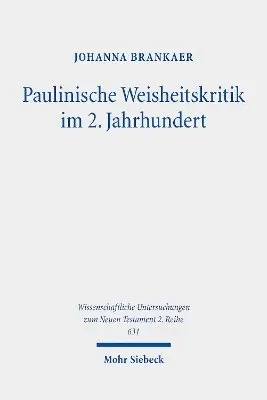 Johanna Brankaer - Paulinische Weisheitskritik im 2. Jahrhundert, Häftad. Tillgänglighet: Tillfälligt slut