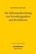 Die Tatbestandswirkung von Verwaltungsakten und Beschl�ssen