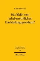 Raphael Weiß - Was bleibt vom urheberrechtlichen Erschöpfungsgrundsatz?, Häftad