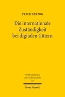 Peter Herzog - Die internationale Zuständigkeit bei digitalen Gütern, Häftad
