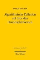 Svenja Huemer - Algorithmische Kollusion auf hybriden Handelsplattformen, Häftad. Tillgänglighet: Lägg i varukorg