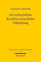 Katharina Göpfarth - Die zivilrechtliche Korrektur steuerlicher Fehlplanung, Häftad