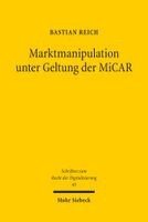 Bastian Reich - Marktmanipulation unter Geltung der MiCAR, Häftad