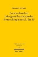 Thomas Sendke - Grundrechtsschutz beim grenzüberschreitenden Steuervollzug innerhalb der EU, Häftad. Tillgänglighet: Lägg i varukorg