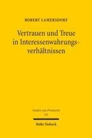 Robert Lamersdorf - Vertrauen und Treue in Interessenwahrungsverhältnissen, Häftad