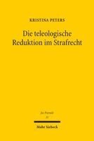 Die teleologische Reduktion im Strafrecht