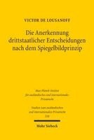 Die Anerkennung drittstaatlicher Entscheidungen nach dem Spiegelbildprinzip