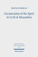 Jonathan Morgan - Circumcision of the Spirit in Cyril of Alexandria, Häftad