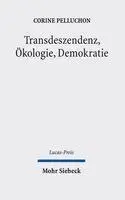 Corine Pelluchon, Birgit Weyel - Transdeszendenz, Ökologie, Demokratie, Inbunden. Tillgänglighet: Tillfälligt slut