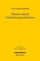 Alexander Egberts - Unlautere digitale Entscheidungsarchitekturen, Inbunden. Tillgänglighet: Lägg i varukorg