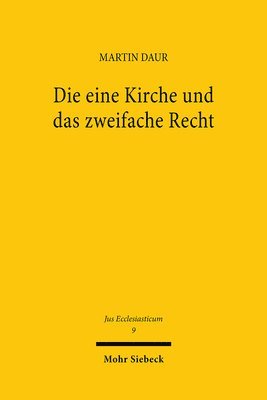 Die eine Kirche und das zweifache Recht