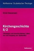 Kirchengeschichte II/2: Theologie Und Innerkirchliches Leben Bis Zum Ausgang Der Spatantike