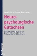 Neuropsychologische Gutachten: Ein Leitfaden Fur Psychologen, Arzte, Juristen Und Studierende