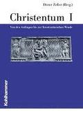 Christentum I: Von Den Anfangen Bis Zur Konstantinischen Wende