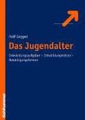 Das Jugendalter: Entwicklungsaufgaben - Entwicklungskrisen - Bewaltigungsformen
