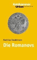 Matthias Stadelmann - Die Romanovs, Häftad