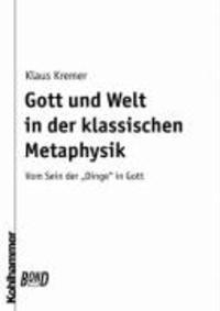Klaus Kremer - Gott Und Welt in Der Klassischen Metaphysik. Bond: Vom Sein Der 'Dinge' in Gott, Häftad. Tillgänglighet: Lägg i varukorg