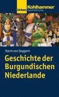 Geschichte Der Burgundischen Niederlande