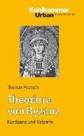 Theodora Von Byzanz: Kurtisane Und Kaiserin