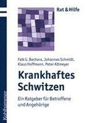 Krankhaftes Schwitzen: Ein Ratgeber Fur Betroffene Und Angehorige