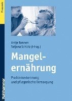 Antje Tannen, Tatjana Schutz - Mangelernahrung: Problemerkennung Und Pflegerische Versorgung, Häftad