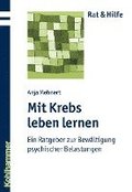 Mit Krebs Leben Lernen: Ein Ratgeber Zur Bewaltigung Psychischer Belastungen