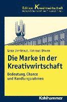 Gesa Birnkraut, Rotraud Diwan - Die Marke in Der Kreativwirtschaft: Bedeutung, Chance Und Handlungsrahmen, Häftad