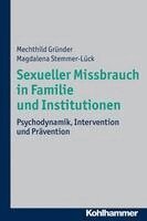 Mechthild Grunder, Magdalena Stemmer-Luck - Sexueller Missbrauch in Familie Und Institutionen: Psychodynamik, Intervention Und Pravention, Häftad