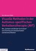 Visuelle Methoden in Der Autismus-Spezifischen Verhaltenstherapie (Avt): Das 'Cartoon Und Skript-Curriculum' Zum Training Von Sozialverhalten Und Komm