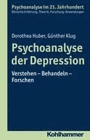 Psychoanalyse Der Depression: Verstehen - Behandeln - Forschen