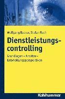 Wolfgang Becker, Stefan Rech - Dienstleistungscontrolling: Grundlagen - Ansatze - Entwicklungsperspektiven, Häftad. Tillgänglighet: Tillfälligt slut