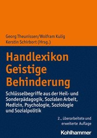 Handlexikon Geistige Behinderung: Schlusselbegriffe Aus Der Heil- Und Sonderpadagogik, Sozialen Arbeit, Medizin, Psychologie, Soziologie Und Sozialpol