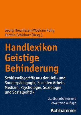 Wolfram Kulig, Kerstin Schirbort - Handlexikon Geistige Behinderung: Schlusselbegriffe Aus Der Heil- Und Sonderpadagogik, Sozialen Arbeit, Medizin, Psychologie, Soziologie Und Sozialpol, Häftad