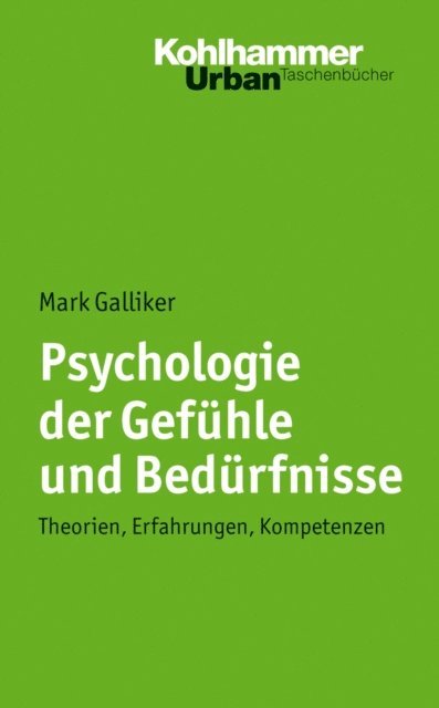 Mark Galliker - Psychologie der Gefühle und Bedürfnisse, E-bok