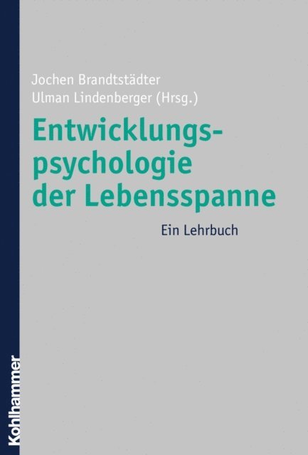 Ulman Lindenberger, Jochen Brandstadter, Ulman Lindenberger, Jochen Brandstadter - Entwicklungspsychologie der Lebensspanne, E-bok