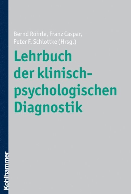 Peter F. Schlottke, Franz Caspar, Bernd Rohrle - Lehrbuch der klinisch-psychologischen Diagnostik, E-bok