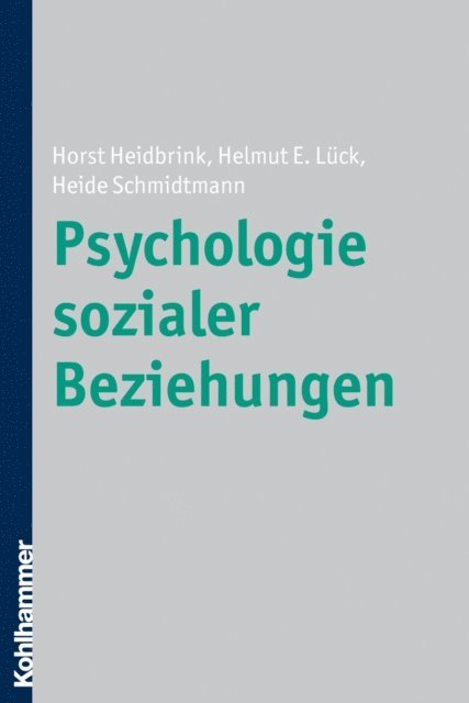 Heide Schmidtmann, Helmut E. Luck, Horst Heidbrink - Psychologie sozialer Beziehungen, E-bok