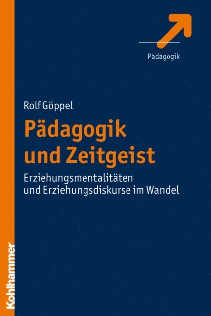 Rolf Goppel - Pädagogik und Zeitgeist, E-bok